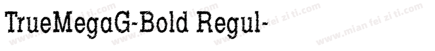 TrueMegaG-Bold Regul字体转换